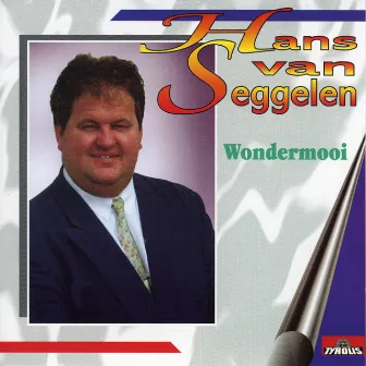 Wondermooi by Hans van Seggelen