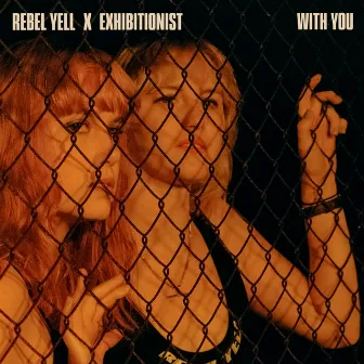 With You by REBEL YELL