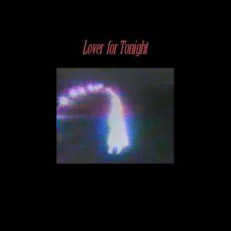 Lover For Tonight by .com