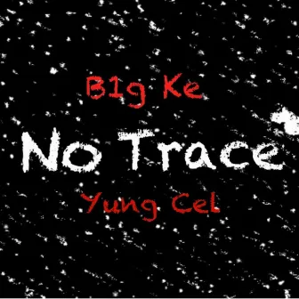 No Trace by B1g Ke