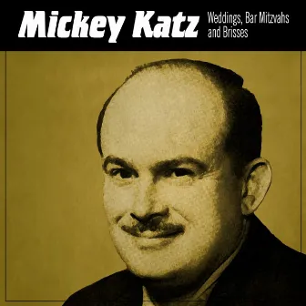 Weddings, Bar Mitzvahs And Brisses by Mickey Katz