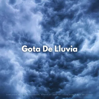 Canciones De Cuna Binaurales: Ritmos De Gota De Lluvia Para Bebés Relajados by Lluvia natural para el sueño del bebé