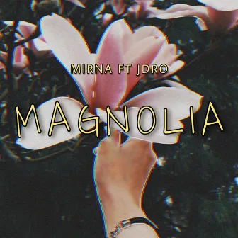 Magnolia by Mirna