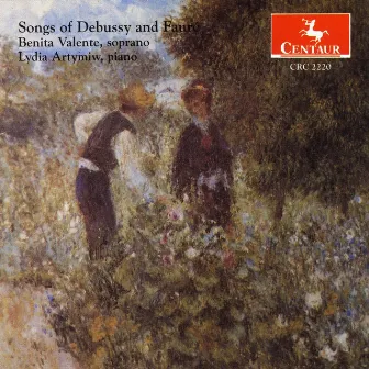 Songs of Debussy and Fauré by Benita Valente