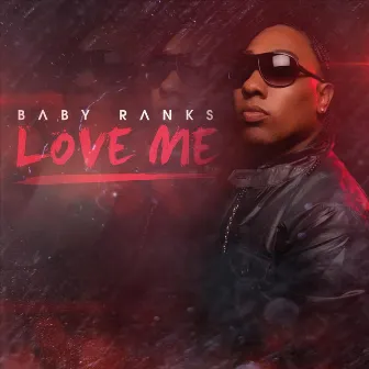 Love Me by Baby Ranks