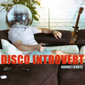 Disco Introvert by Andrei Leonte