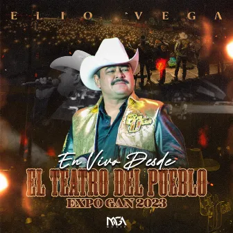 Desde El Teatro Del Pueblo Expogan 2023 (En Vivo) by Elio Vega