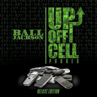 Up Off Cellphones (Deluxe) by Ball Jackson