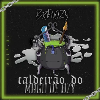 Caldeirão do Mago de Ozy, Drop 1 by Brenozy