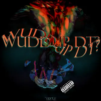 WUDDUP DT? Pt. 2 by 247 E