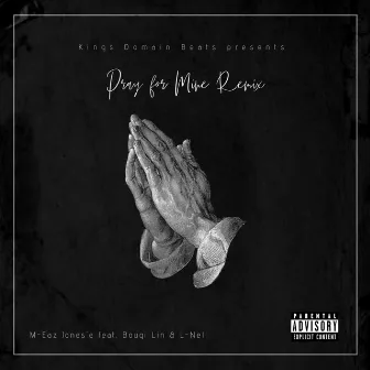 Pray For Mine Remix by M-Eaz Jones'e