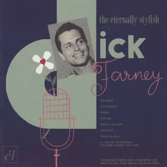 The Eternally Stylish Dick Farney by Dick Farney