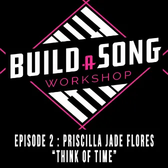 Think of Time by Build a Song Workshop