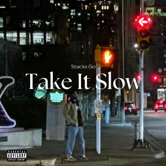 Take It Slow by Stacks Go