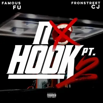 No Hook, Pt. 2 by Famous Fu