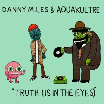 Truth (Is In The Eyes) by Danny Miles