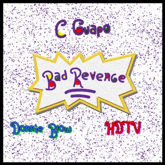 Bad Revenge by C Guapo