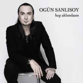 Hep Aklımdasın by Ogün Sanlısoy