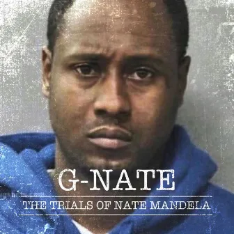 The Trials Of Nate Mandela by G Nate