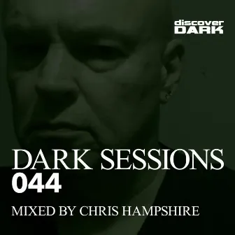 Dark Sessions 044 (Mixed by Chris Hampshire) by Chris Hampshire