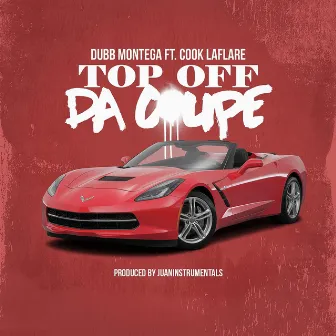 Top Off Da Coupe by Dubb Montega