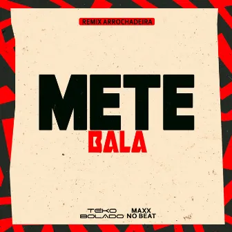 Mete Bala (Remix Arrochadeira) by MaxxNoBeat