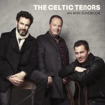 An Irish Songbook by The Celtic Tenors