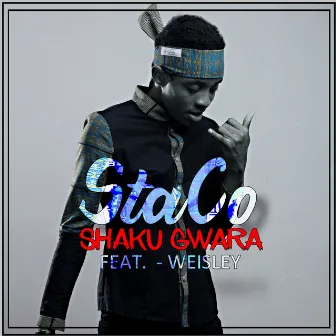 Shaku Gwara by StaCo