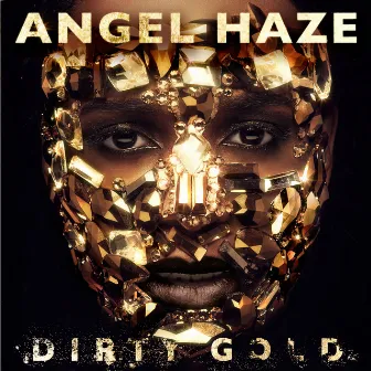 Dirty Gold by Angel Haze