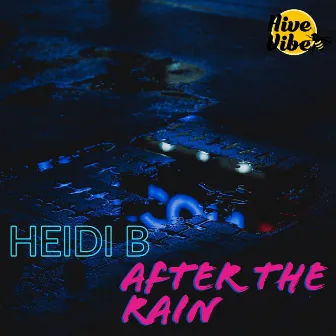 After the Rain by Heidi B