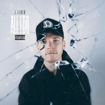 All I Do by J.Lerch