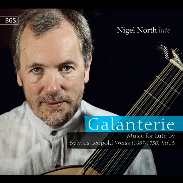 Galanterie: Music for Lute by Sylvius Leopold Weiss, Vol. 3