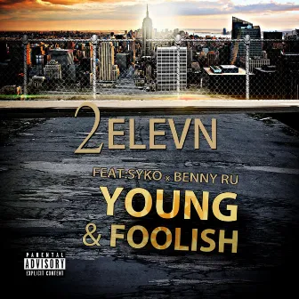 Young and Foolish by 2elevn