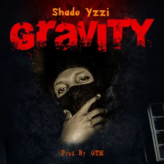 Gravity by Shado Yzzi