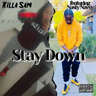 Stay Down by Killa Sam