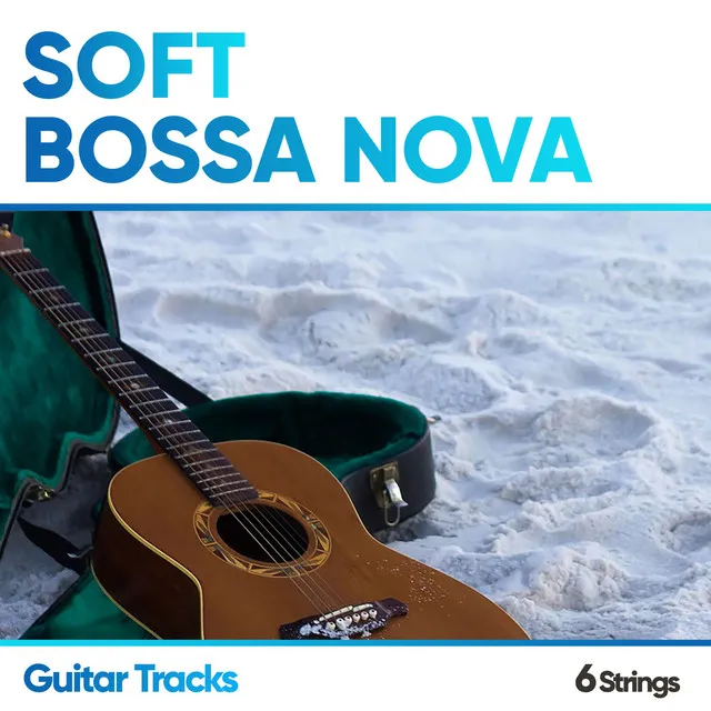 Soft Bossa Nova Guitar Tracks