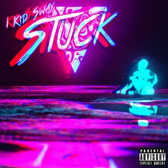 STUCK by Kid Sway