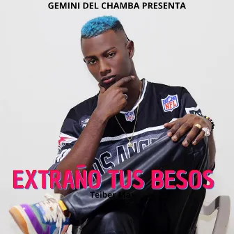 Extraño Tus Besos by Gemini del Chamba