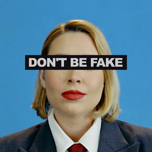 Don't be Fake