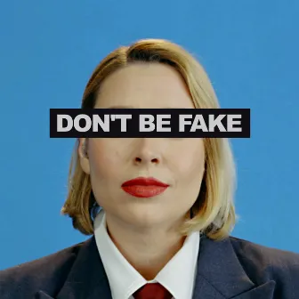 Don't be Fake by Igor Simic