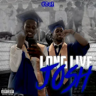 LONGLIVEJOSH by EDOT