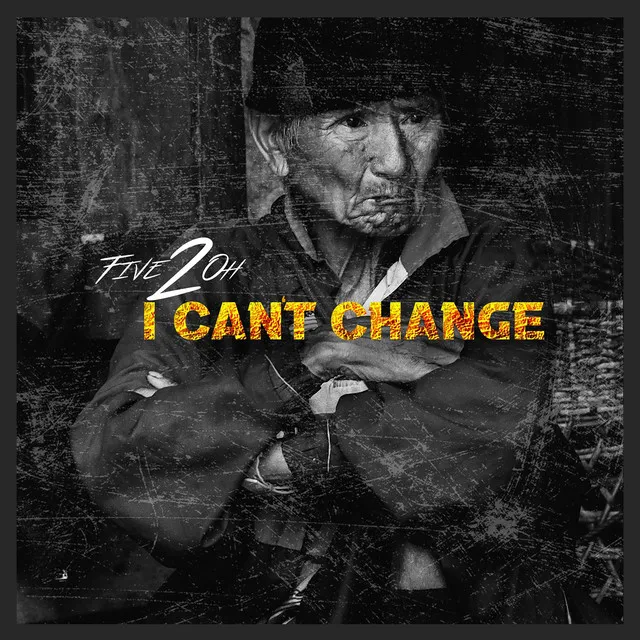 I Can't Change