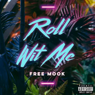 Roll Wit Me by Free Mook