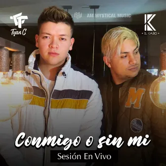 Conmigo o Sin Mí (Sesión en Vivo) [En Vivo] by El Kabo