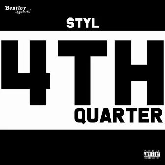 4th Quarter by Styl