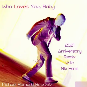 Who Loves You, Baby (2021 Anniversary Remix) by John Potoker