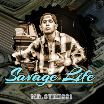 The Savage Life by Mr.stress1