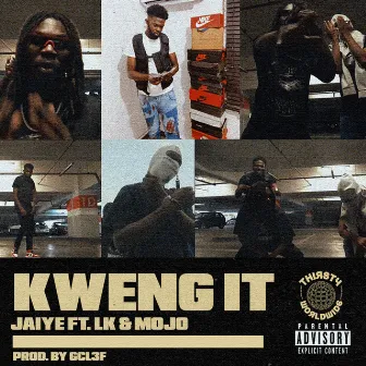 Kweng It (feat. L.K and MOJO AF) by Jaiye