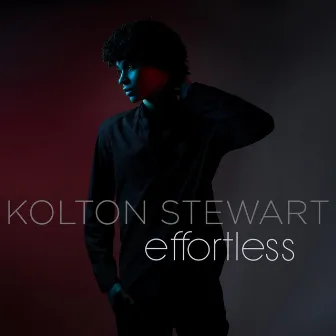 Effortless by Kolton Stewart