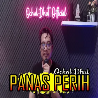 Panas Perih by Ochol Dhut